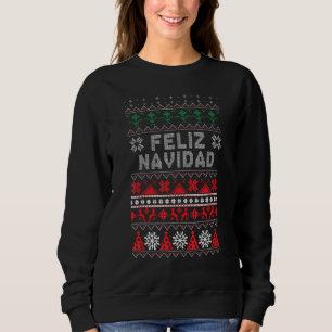 Feliz Navidad Mexican Spanish Ugly Christmas Sweat