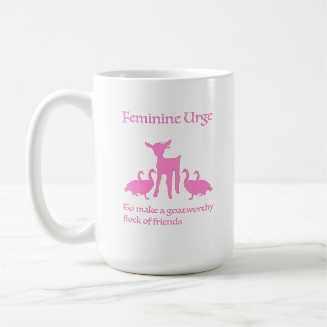"Feminine Urge to Make Goatworthy Friends" Mug (Gauche)