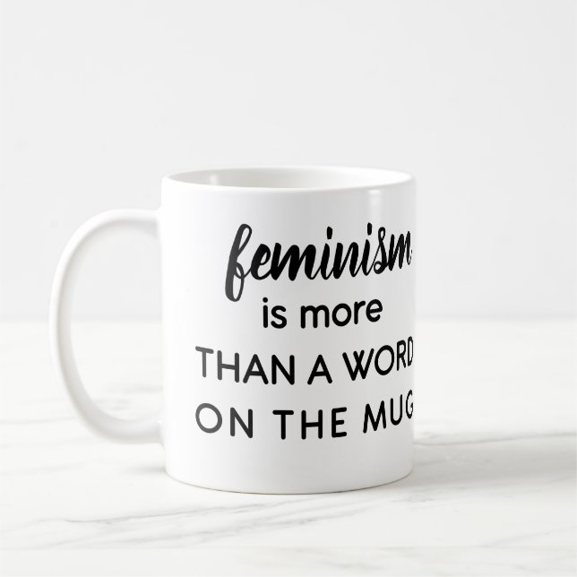 [féminisme] est plus qu'un mot sur la tasse (Gauche)