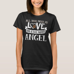 Femme Chien Nom Angel T-Shirt - Tout ce dont vous 