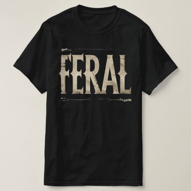 FERAL TShirt - Minimalist Statement for Wild Souls (Design devant)