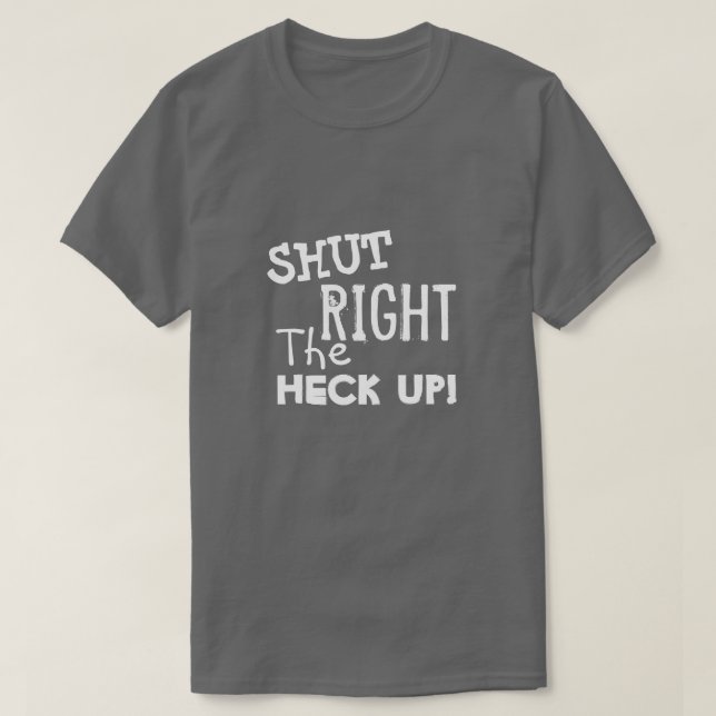 FERME TOUT DROIT LE T-shirt HECK UP (Design devant)