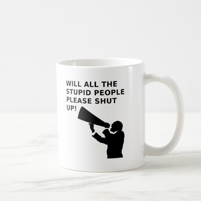 Fermez-la Bande d'Idiots Mug Drôle (Droite)