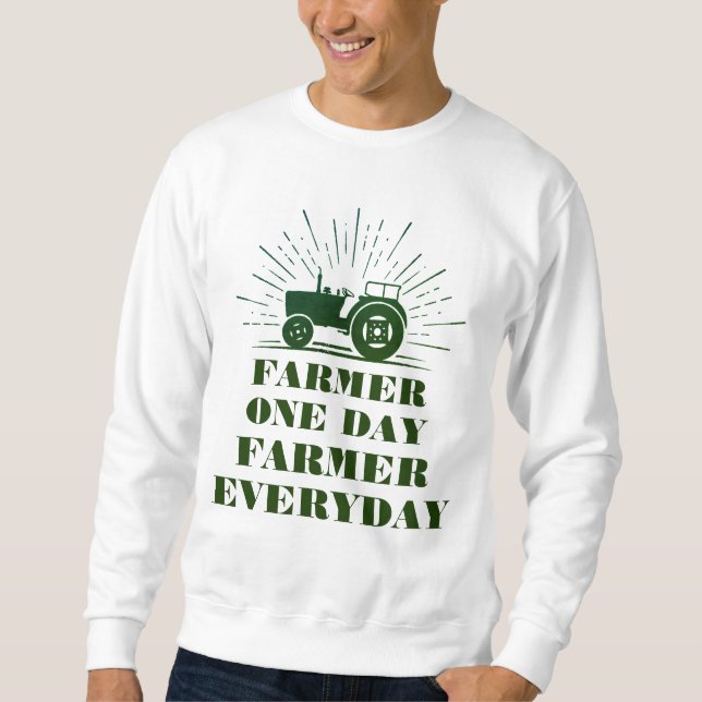 Fermier Un Jour, Fermier Sweatshirt Tous Les Jours (Devant)