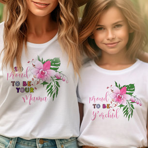 Fière d'être ton enfant T-shirt drôle y'Orchidée a