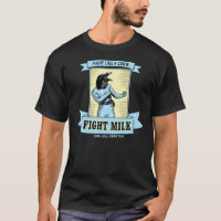 Fight Milk Classic T-Shirt