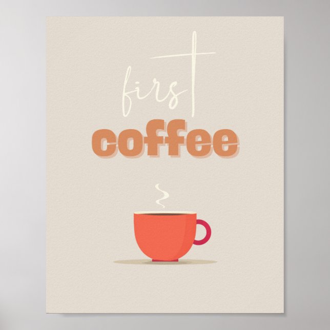 First Coffee Poster – Steaming Cup Kitchen Art (Devant)