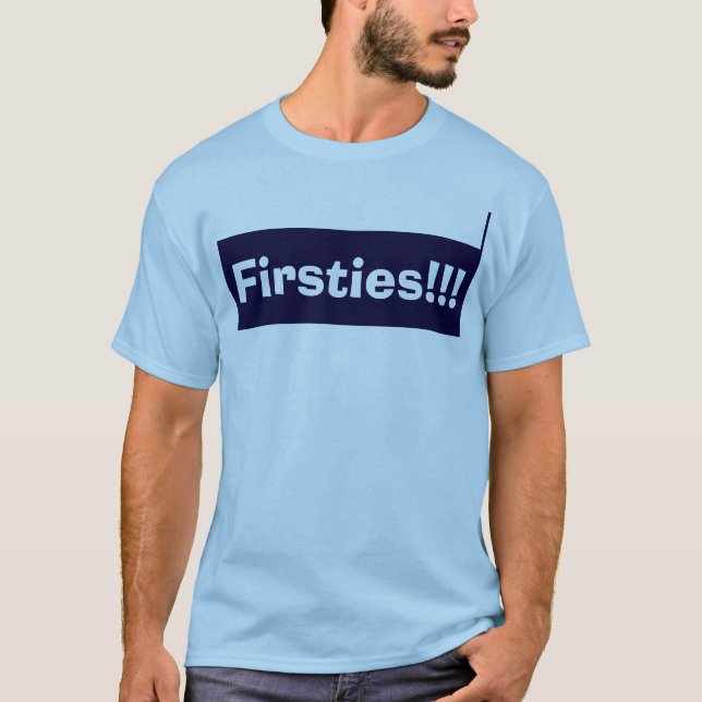 Firsties ! ! ! T-shirt (Devant)