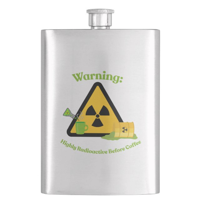 Flasque Avertissement : Hautement Radioactif Avant le Café (devant)