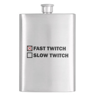 Flasque Fast Twitch
