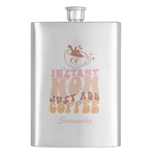 Flasque Instant Mom : juste ajouter du café