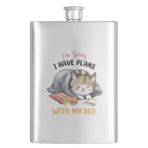 Flasque Je suis désolé, j'ai des plans avec mon lit - Chat