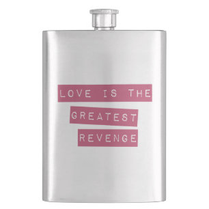 Flasque L'Amour Est Le Plus Grand Revenge