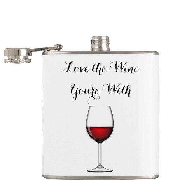 Flasques Aimez le vin que vous êtes avec (Ouvert)