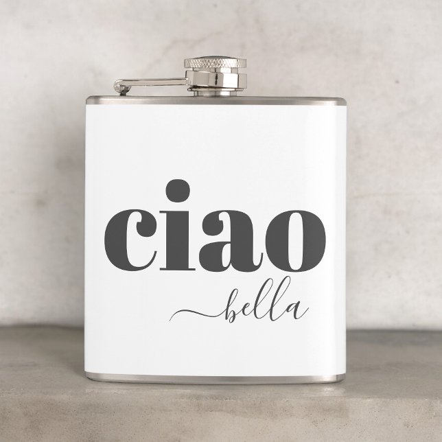 Flasques Ciao Bella Bonjour Belle Typographie Moderne (Available in 2 sizes: 6 oz. and 8 oz.)