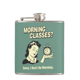 Flasques Cours du matin : Je ne fais pas le matin