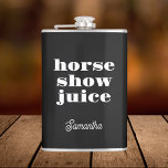 Flasques Funny Equestritriy Black Horse Show Juice<br><div class="desc">Funny Equestrian Horse Show Flask,  fait un cadeau drôle pour les équestres et les amateurs de cheval. Ajoutez le nom de votre choix - le texte entier peut être modifié pour répondre à vos besoins !</div>