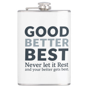 Flasques Good Better Best Never let it Rest Motivational Qu