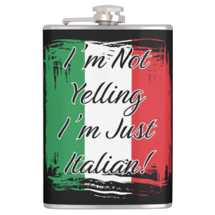 Flasques Je ne hurle pas Je suis juste Italien