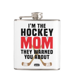 Flasques Je suis la maman de hockey qu'ils t'ont averti du