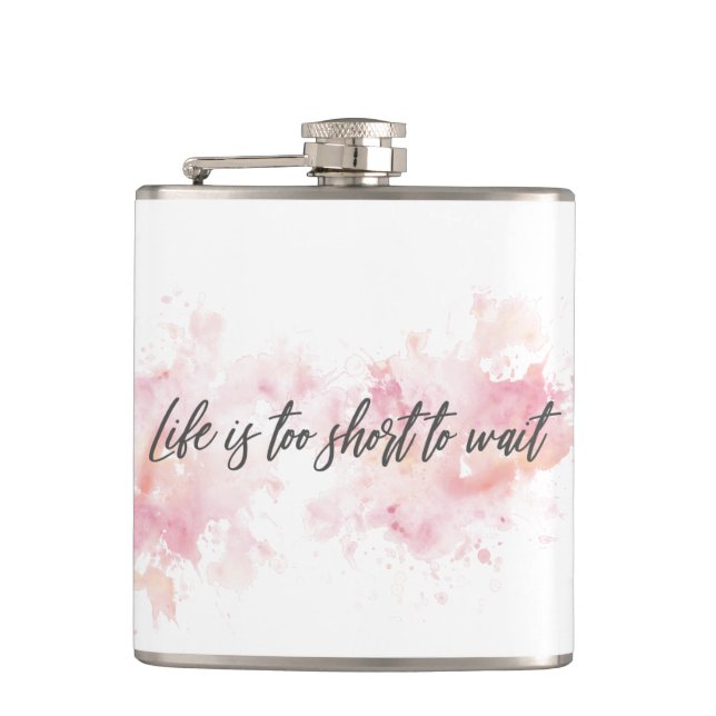 Flasques La vie est trop courte pour attendre (Devant)