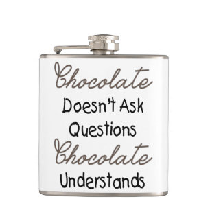 Flasques Le chocolat ne pose pas des questions, citation