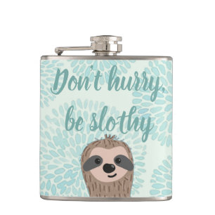 Flasques Ne vous dépêchez pas d'être Slothy mignon Citat