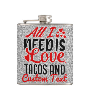 Flasques Personnalisé Tout ce dont j'ai besoin Love Tacos e
