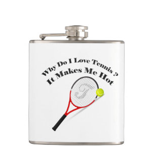 Flasques Pourquoi j'aime le tennis, ça me fait chaud