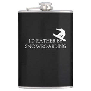 Flasques Snowboarding - Je préfère faire du snowboard