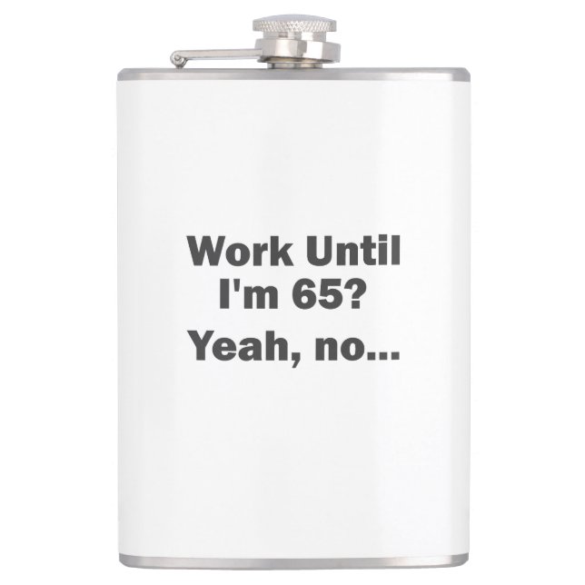 Flasques Travailler Jusqu'à mes 65 ans ? Oui, non... (Devant)