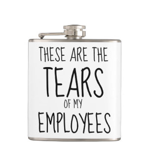 Flasques Voici Les Larmes De Mon Personnel
