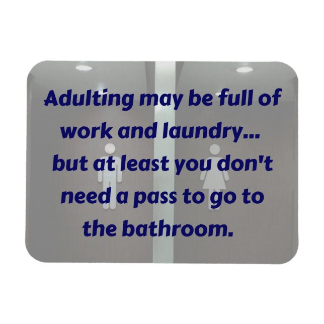 Flexible ADULTING: Bathroom Pass magnet (Horizontal)