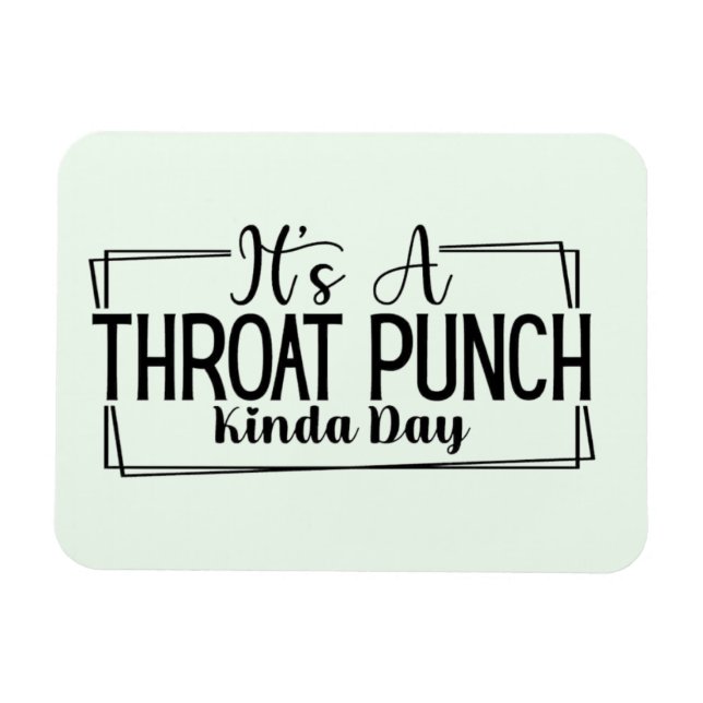 Flexible C'est un Throat Punch Kinda Day Magnet (Horizontal)