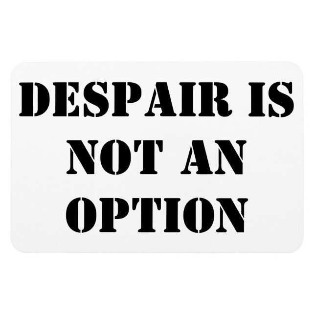 Flexible Despair is not an option faith quote magnet (Horizontal)