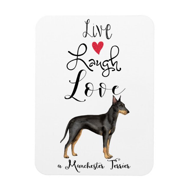 Flexible Live Laugh Love a Manchester Terrier Magnet (Vertical)