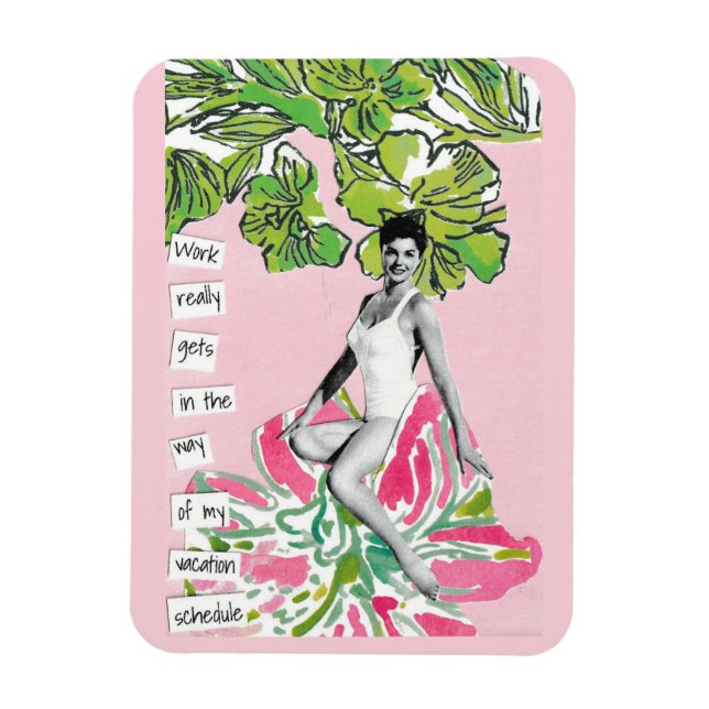 Flexible Snarky Vacation Magnet Work Obtient dans la façon (Vertical)