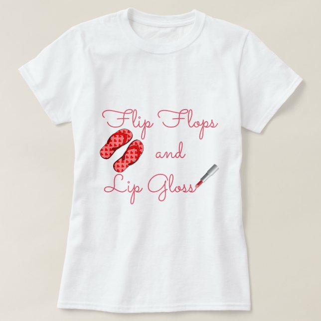 Flip Flops and Lip Gloss T-Shirt (Design devant)