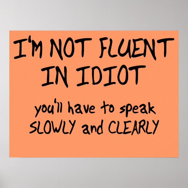 Fluent In Idiot Drôle Poster (Devant)
