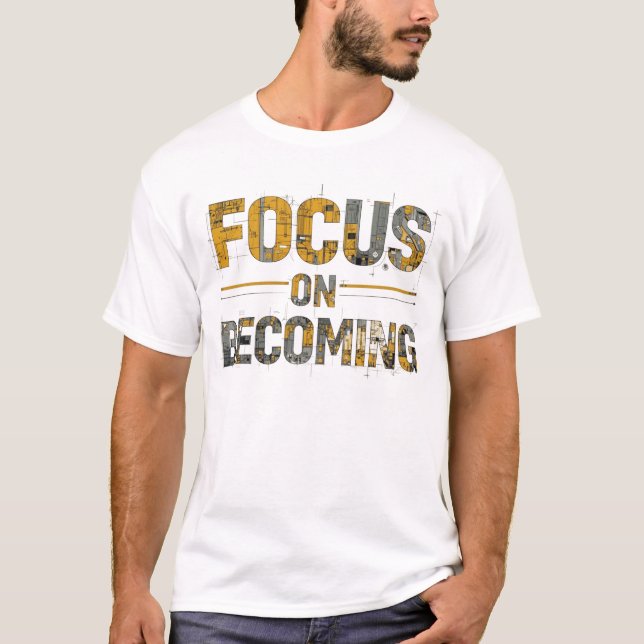 Focus on Becoming Men’s T-Shirt  (Devant)