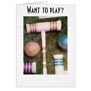 FOOL THEM WITH CROQUET-I'M GAME IF YOU ARE !