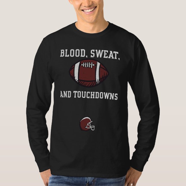 Football Fan Blood sweat and touchdowns  Football (Devant)