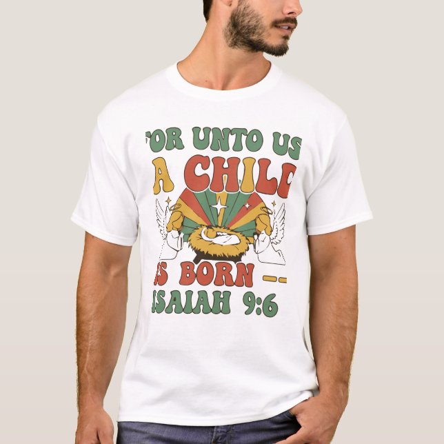  For Unto Us A Child Is Born T-Shirt (Devant)