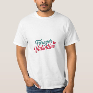 Forever My Valentine Stylish T-Shirt Design
