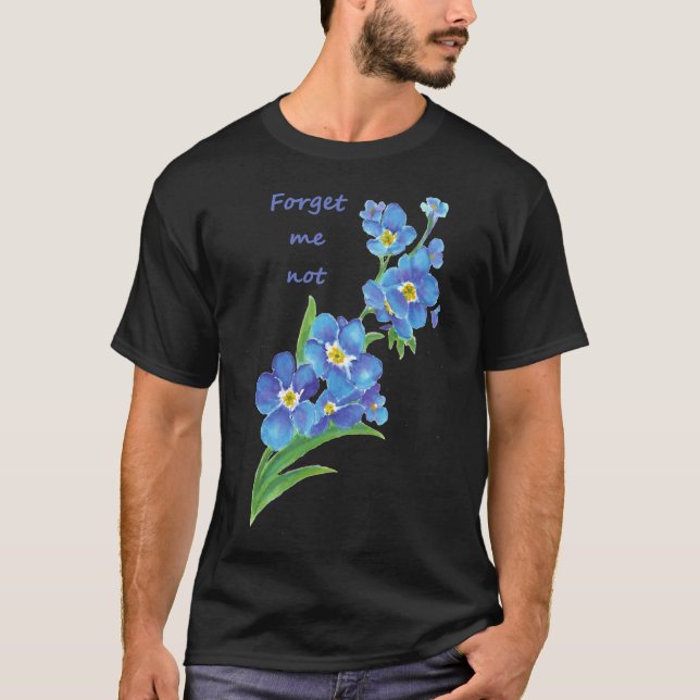Forget Me Not Blue Flower Quote Classic T-Shirt (Devant)