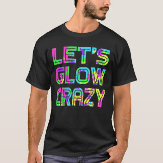 Fous de lueur T-shirt Retro Neon Party rave
