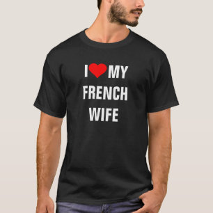 FRANCE : T-shirt I Love My French Wife