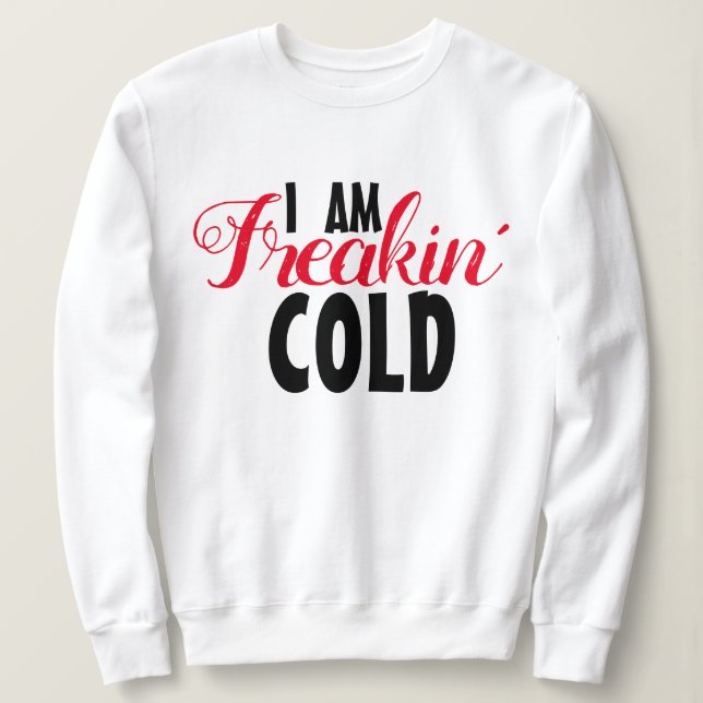 Freakin Cold Funny T-Shirt & Sweat - shirt à capuc (Design devant)
