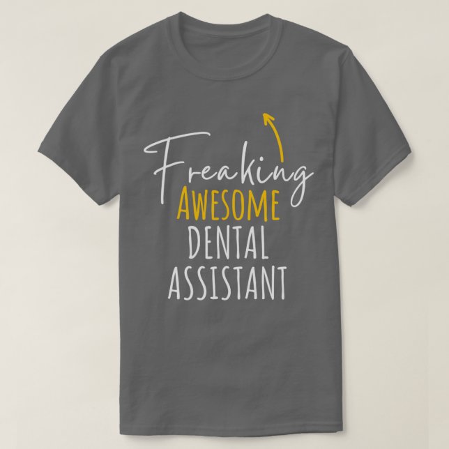Freaking Awesome Dental Assistant Classic TShirt (Design devant)