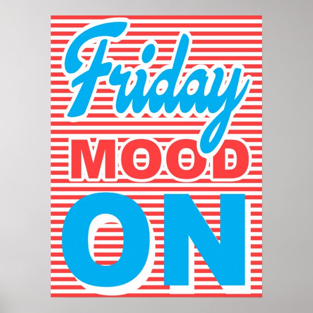 Friday Mood On, affiche drôle, affiche typographiq (Devant)